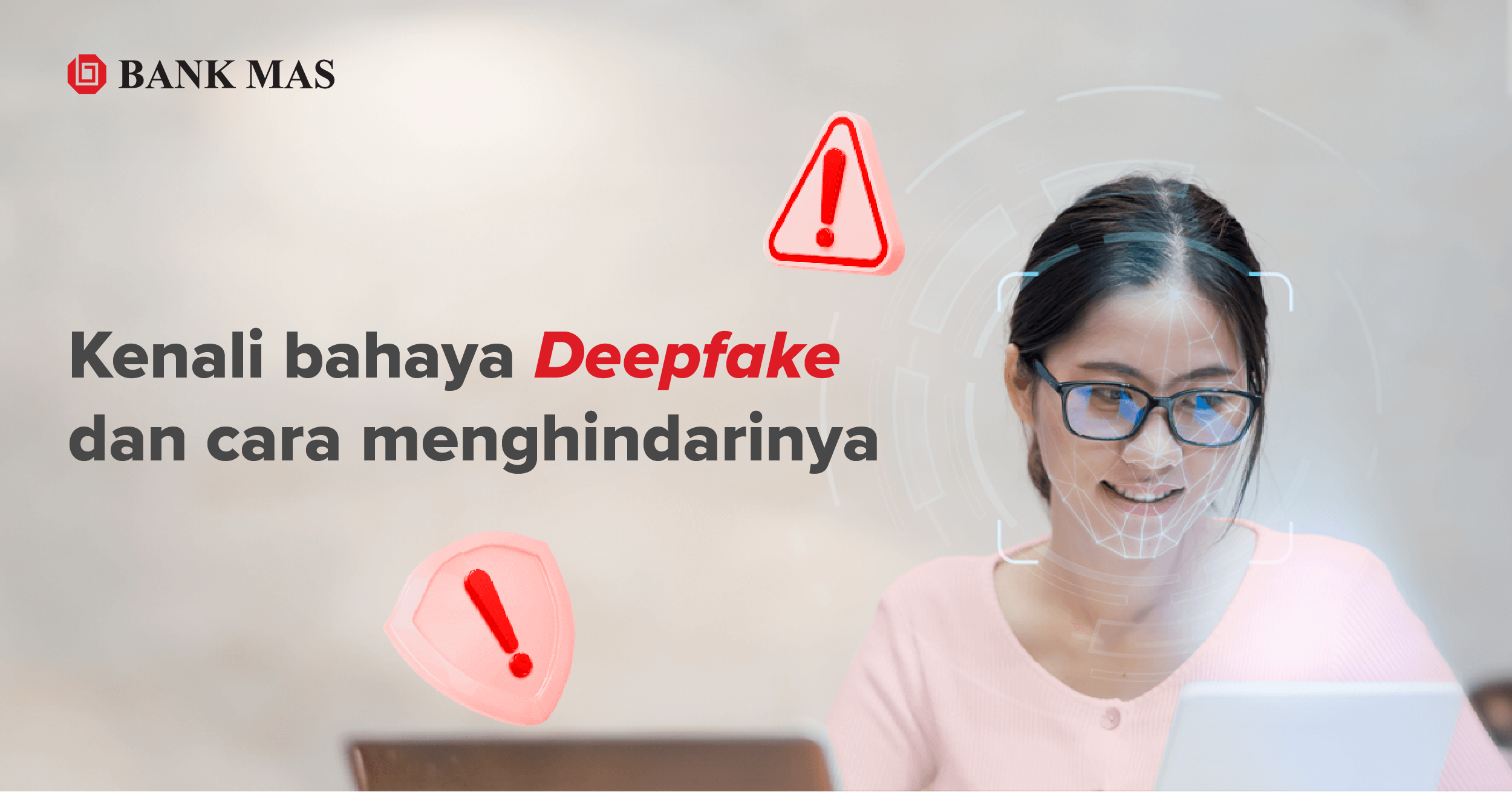 Get to know what deepfakes are and how to avoid their dangers